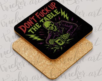 Don’t F*ck Up the Table Coaster – Funny Gothic Skeleton Design – Alternative Home Gift