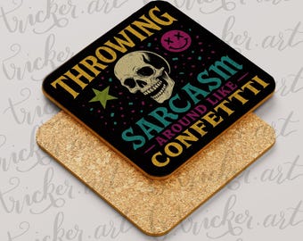 Throwing Sarcasm Like Confetti Coaster – Funny Skull Quote – Gothic - alternative Gift