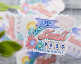 This too shall pass, but what the AF: Holographic Vinyl - Waterproof and Tear-Resistant
