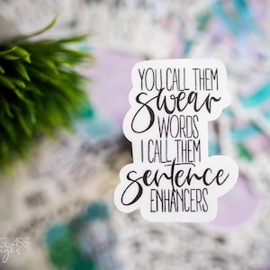 Aufkleber ~ "Sie nennen sie Schimpfwörter, ich nenne sie Sätze usw." Aufkleber ~ Sweary Handlettering Zitat ~ Wasserfest Holografisch."
