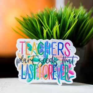 Pegatinas ~ Pegatinas para profesores que plantan semillas que duran para siempre ~ Regalo para profesores ~ Ilustraciones originales ~ Holográficas a prueba de agua