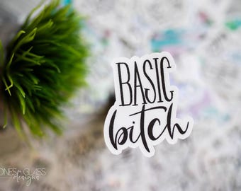 Basic Bitch Sticker: Hand-Lettered Design {Waterproof Holographic}