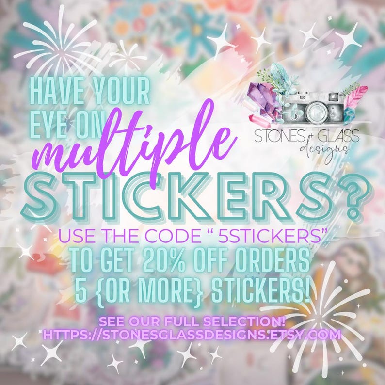 The image is an advertisement for Stones & Glass Designs, featuring a colorful background with fireworks and a camera. The text encourages viewers to "Have your eye on multiple stickers" and offers a 20% discount on orders of 5 or more stickers. The website "HTTPS://stonesandglasses Designs.Etsy.com" is also provided.