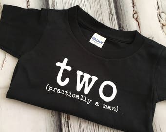 Two practically a man toddler shirt great for a kid birthday