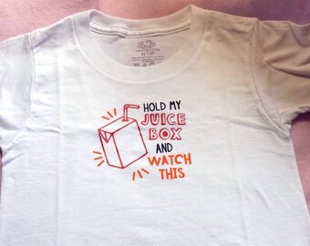 Hold my Juicebox Toddler t-shirt, Personalizable Toddler t-shirt, Toddler Shirt