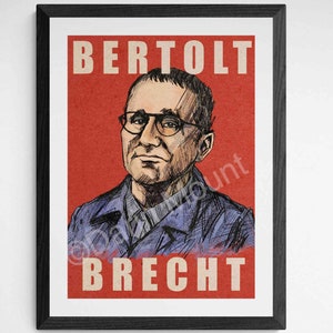 May include: A red and white poster with a black frame featuring a portrait of Bertolt Brecht. The poster has a red background with white text that reads "Bertolt Brecht".