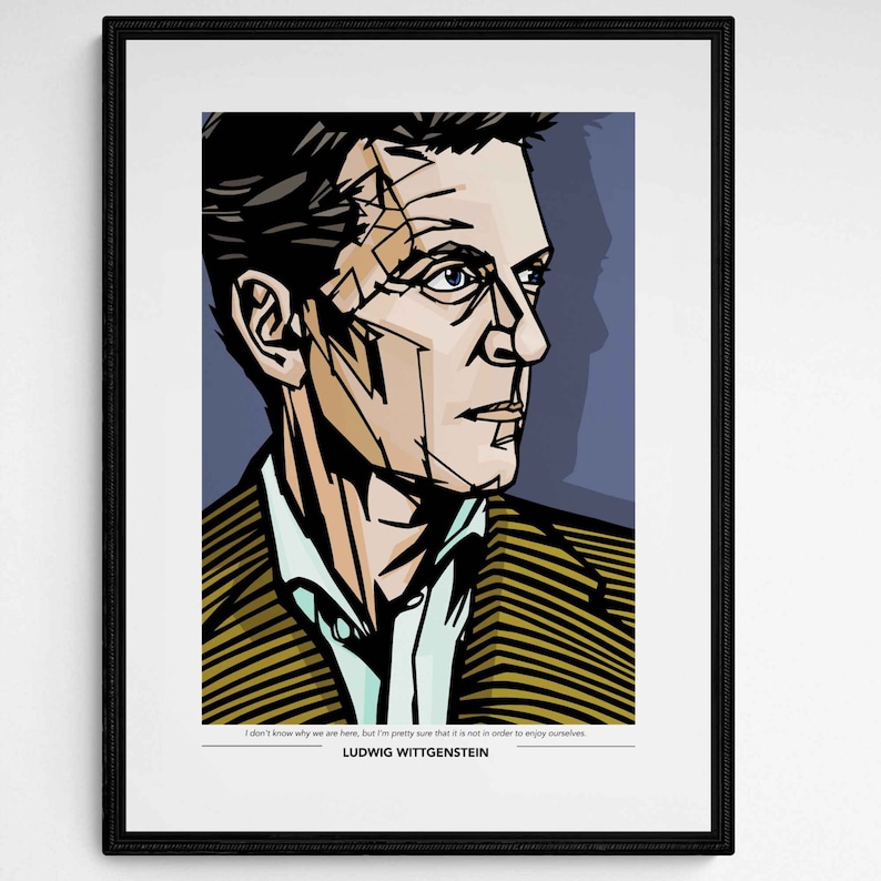 May include: A black and white illustration of Ludwig Wittgenstein, an Austrian-British philosopher, with a quote from him: "I don't know why we are here, but I'm pretty sure that it is not in order to enjoy ourselves."