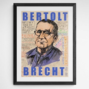 May include: A vintage-style poster featuring a black and white illustration of Bertolt Brecht, a German playwright and poet. The poster includes quotes from Brecht's work and a timeline of his life, 1898-1956. The poster is printed on a textured paper with a blue and white color scheme.