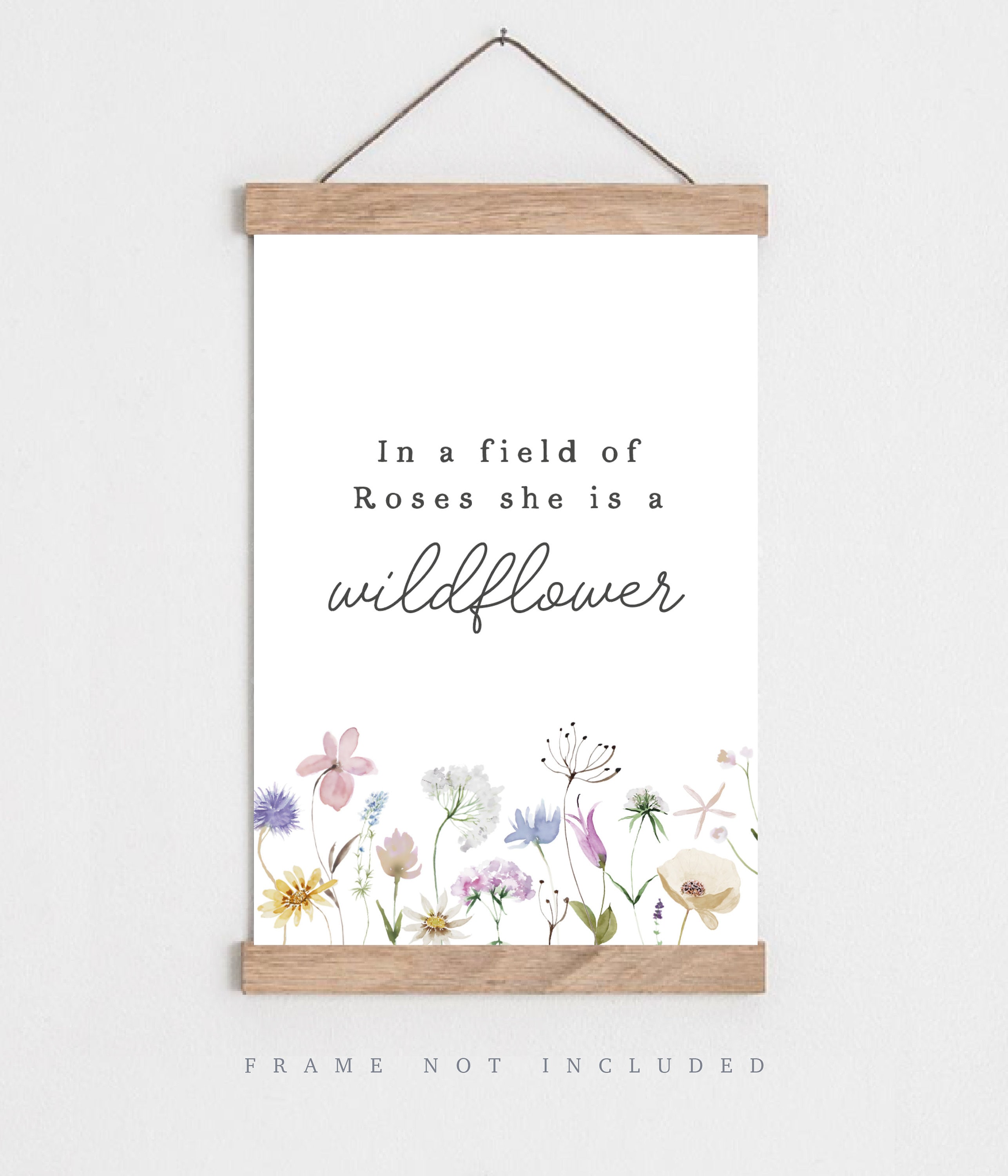 In a Field Full of Roses She is a Wildflower Print, Teen Girl Art, Quote  Print, Flower Print, Wildflower Print, Motivational Quote Art 