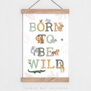 Born to be wild print, Safari animal print, nursery wall art, playroom art, gender neutral art, Boy nursery art, nursery quote