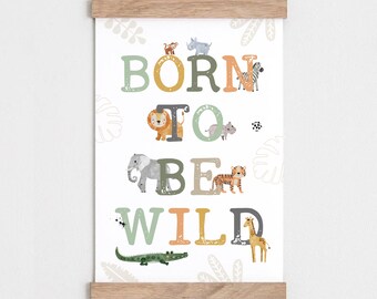 Safari Animal Nursery Print: 'Born to be Wild' Quote
