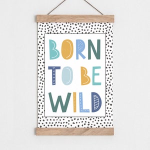 Born to be wild print, nursery wall art, boys nursery print, kid bedroom, playroom art, gender neutral art, Boy nursery art, nursery quote