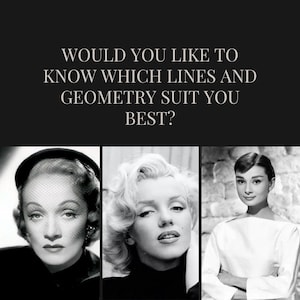 Puede incluir: Collage de fotos en blanco y negro con tres actrices famosas: Marilyn Monroe, Audrey Hepburn y Marlene Dietrich. El texto "¿Te gustaría saber qué líneas y geometría te quedan mejor?" se muestra sobre el collage.