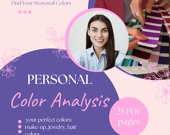 May include: A graphic with the text "Find Your Seasonal Colors" and "PERSONAL Color Analysis". The graphic also includes a woman smiling and holding a color palette, and the text "your perfect colors: make-up, jewelry, hair colors" and "25 PDF pages".