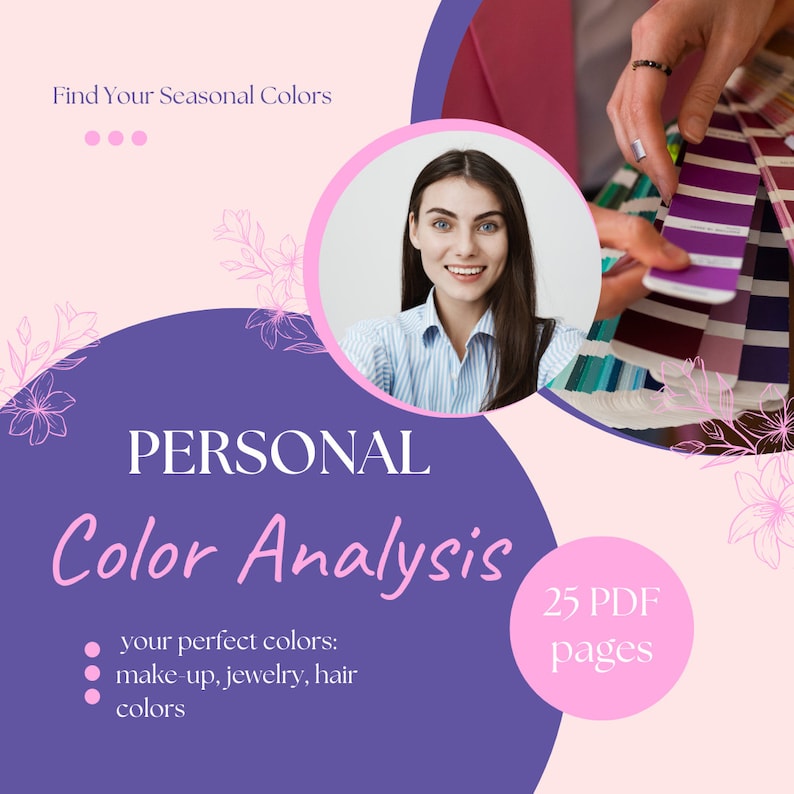 May include: A graphic with the text "Find Your Seasonal Colors" and "PERSONAL Color Analysis". The graphic also includes a woman smiling and holding a color palette, and the text "your perfect colors: make-up, jewelry, hair colors" and "25 PDF pages".