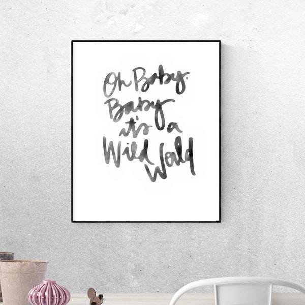 Oh Baby, Baby it's a Wild World - Cat Stevens lyrics - printable wall art - instant download