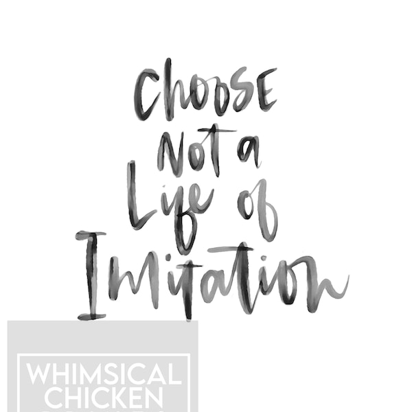 Choose not a Life of Imitation - Red Hot Chili Peppers Lyrics - Hand-lettered Printable - Digital Download - Wall Art