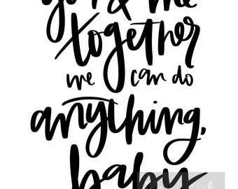 You and Me Together, We Can Do Anything, Baby - Dave Matthews Band Lyrics - Hand-lettered Wall Art - DMB - You & Me