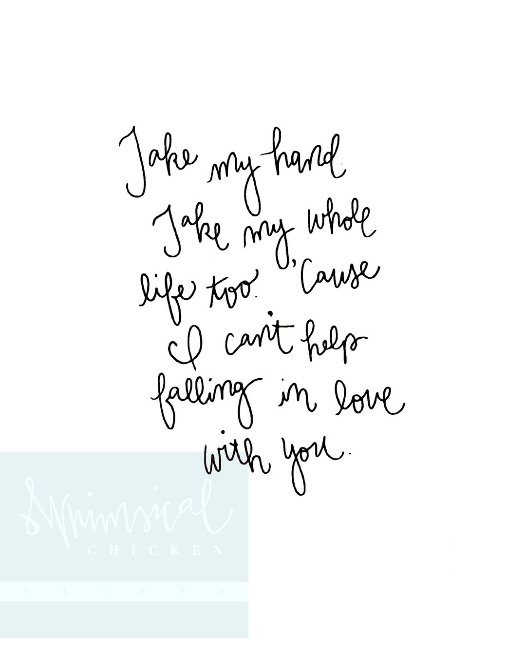 Take My Hand. Take My Whole Life, Too. 