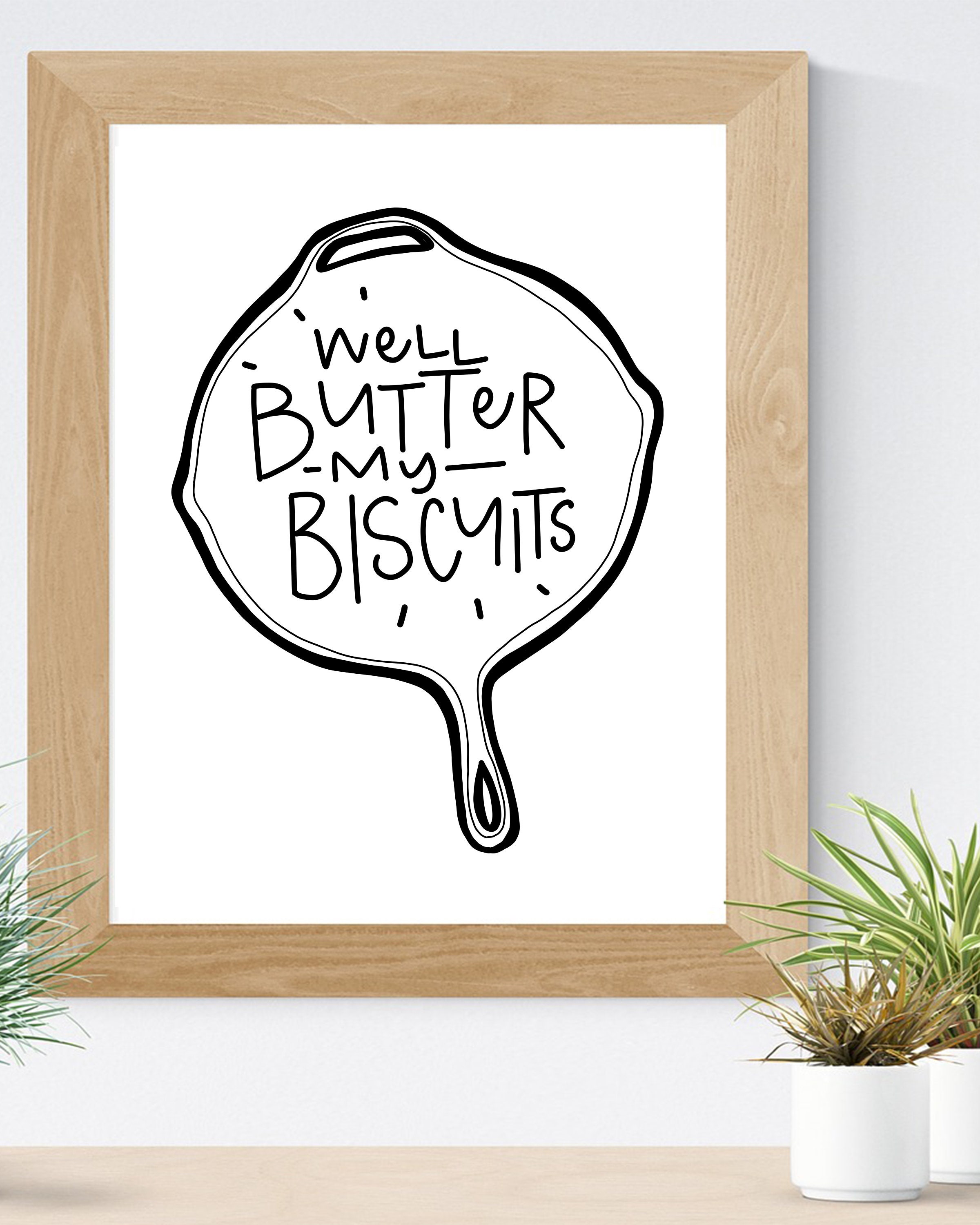Well Butter My Biscuits Southern Sayings Wall Print Etsy
