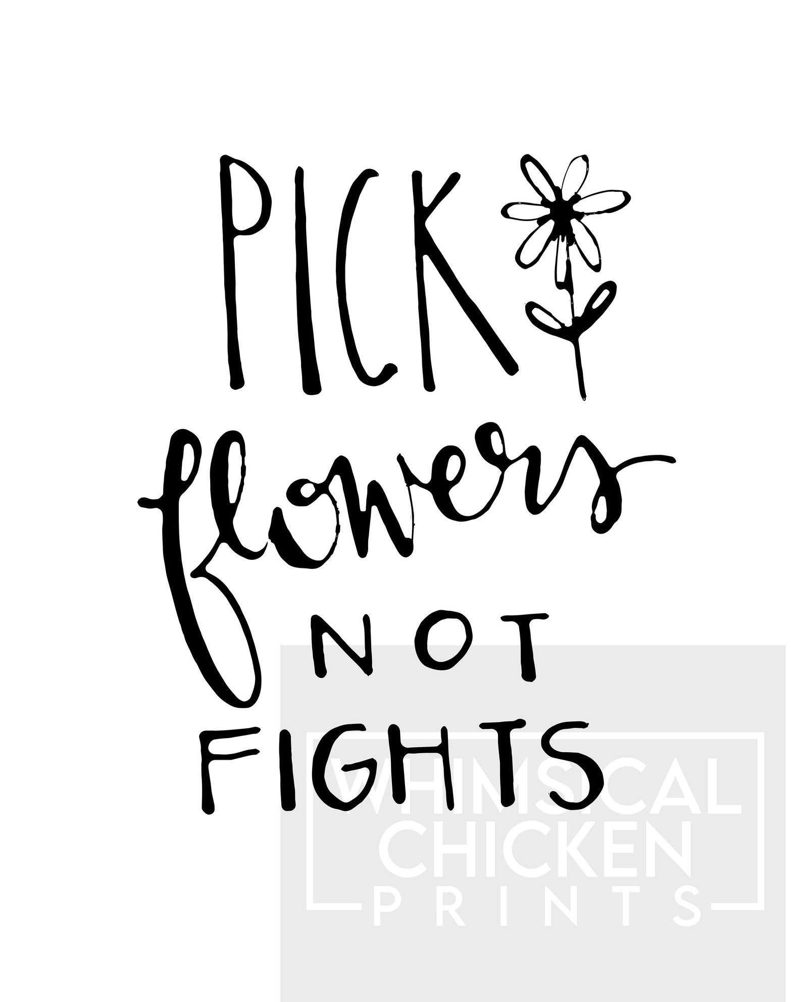 Pick Flowers Not Fights Printable Art Etsy