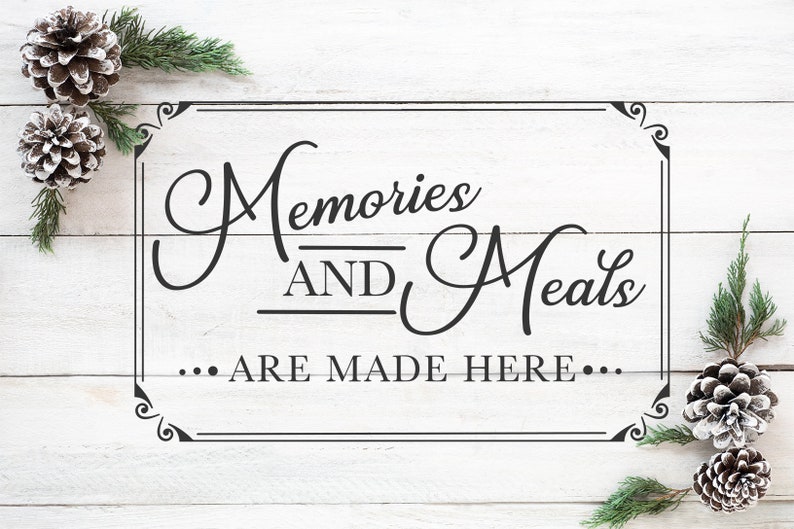 Memories And Meals Are Made Here Digital File Eps Svg Png Etsy Memories And Meals Are Made Here Digital File Eps Svg Png Etsy