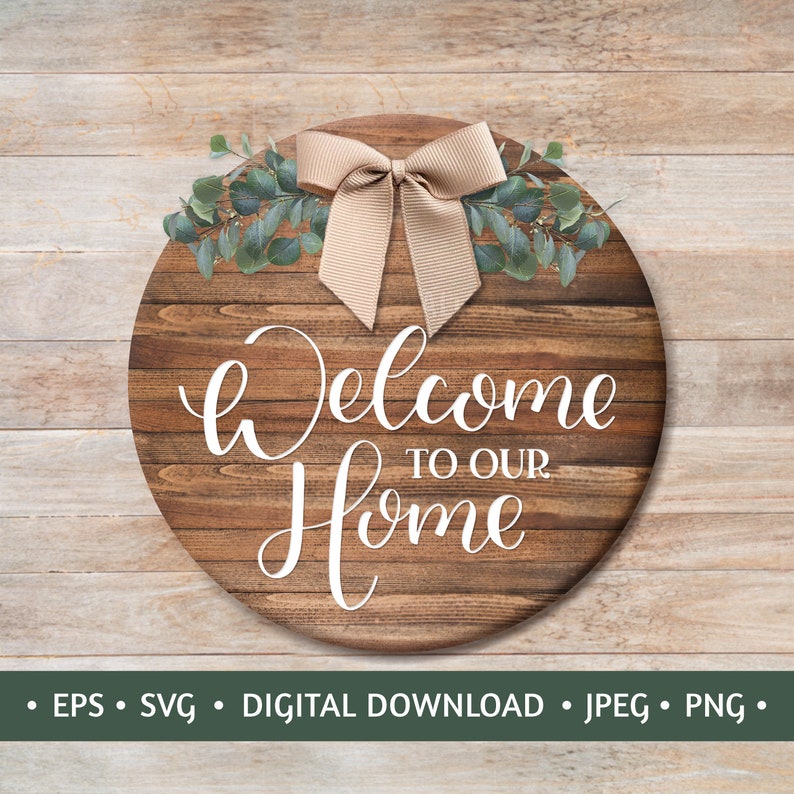 Welcome To Our Home Round Sign: Digital Download Wood Sign | Etsy