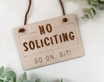 Funny &quot;Go On, Git&quot; No Soliciting Sign for Porch | Engraved Wooden Door Hanger | Do not knock, ring doorbell, do not disturb, baby sleeping