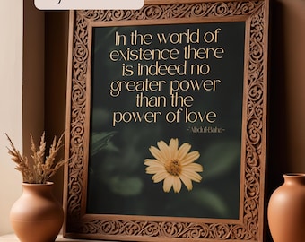 Baha’i Quotation "No Greater Power than the Power of Love" Digital Art Print, Ayyamiha, Inspiring Home Decor, House Warming, Teaching Cards