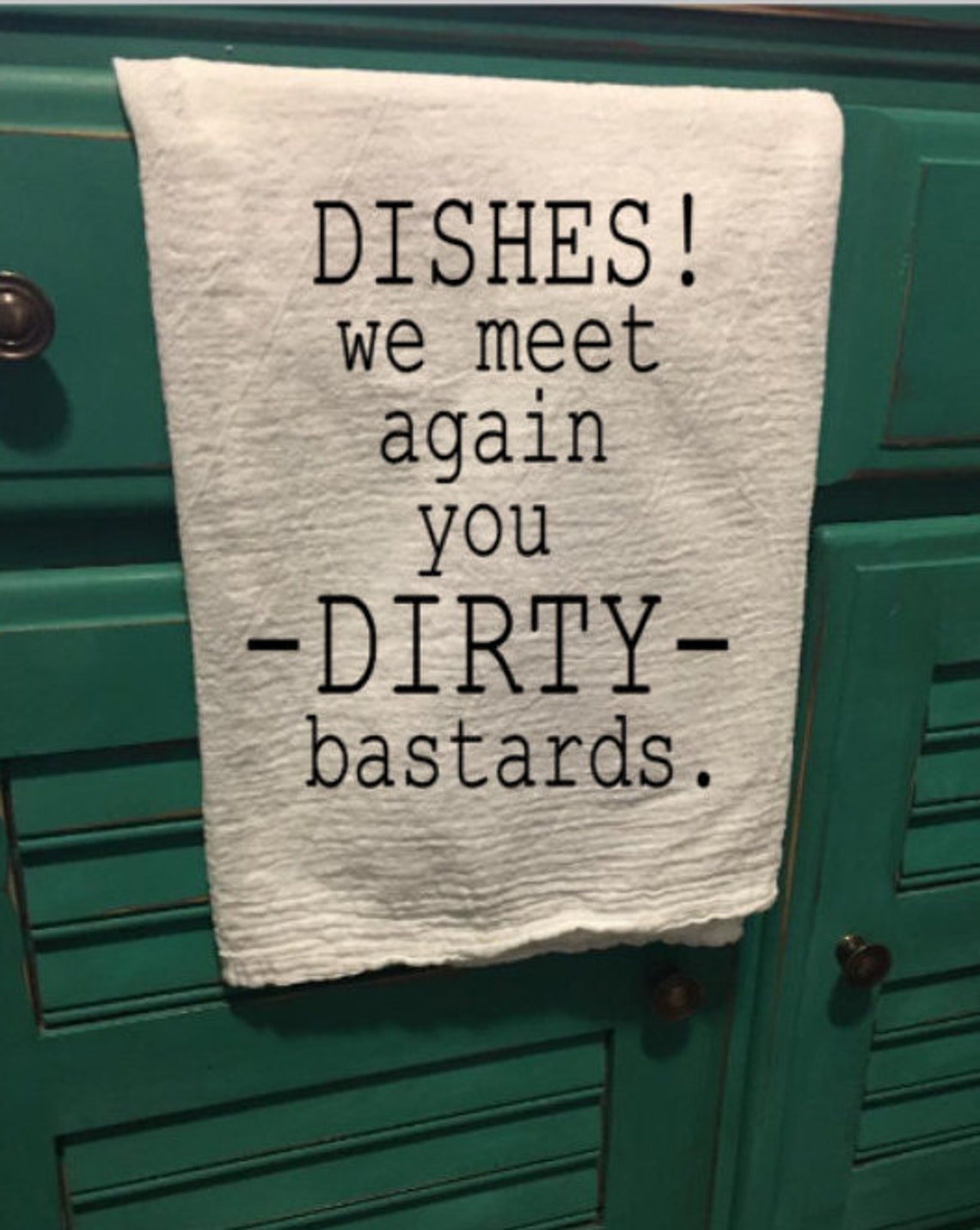 Dishes We Meet Again You Dirty Bastards Funny Kitchen Towel Etsy