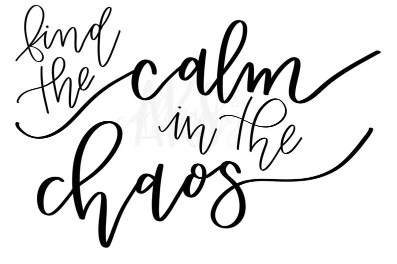 Find the Calm in the Chaos Quote Digital Print Instant Etsy