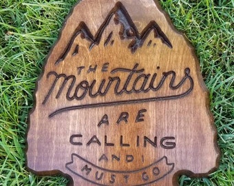 The Mountains Are Calling and I Must Go Arrowhead Wood