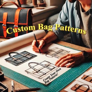 May include: A person is drawing bag patterns on a white sheet of paper. The paper is on a green and brown surface. The text "Custom Bag Patterns" is in yellow letters on the top of the image. The text "Create Your Own Bag Pattern!" is in white letters on a black background in the lower right corner of the image.