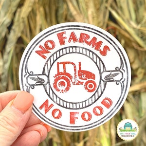 No Farms No Food Vinyl Sticker, Support Your Local Farmer Sticker For Car Window, Bumper, Thank A Farmer Sticker, Farming Sticker