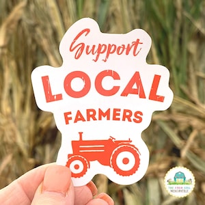 Support Local Farmers Sticker, Support Agriculture Sticker, Support Your Local Farms Sticker, Thank A Farmer Sticker, Farming Sticker