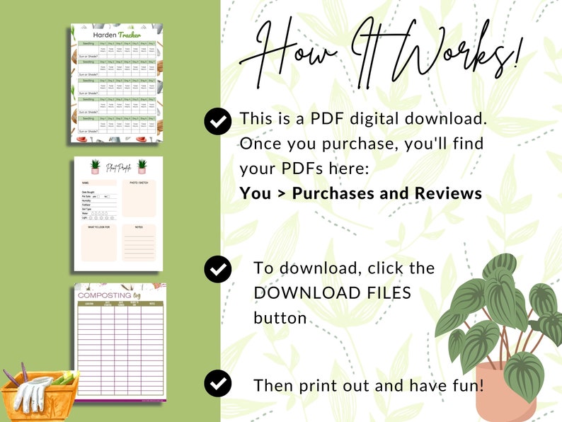 May include: A digital download guide for gardening, featuring three printable worksheets: a harden tracker, a plant profile, and a composting log. The guide includes instructions on how to download and print the PDFs.
