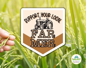 Support Your Local Farmer Sticker, Support Agriculture Sticker, Support Local Farms Sticker, Thank A Farmer Sticker, Farming Sticker