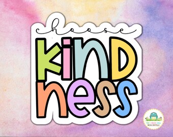 Choose Kindness Sticker, Teacher Sticker, Kindness Sticker for Kids, Daily Affirmation Sticker for Water Bottles, Vinyl Laptop Sticker