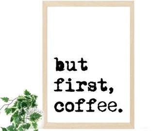 But first coffee art print typography black and white inspirational quotes for college or office art wall decor