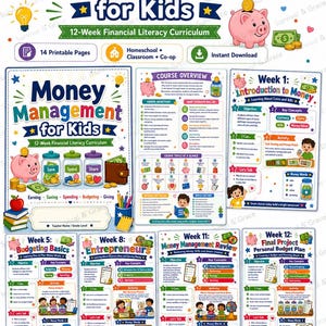 May include: A 14-page printable financial literacy curriculum titled Money Management for Kids. The document includes a course overview, weekly lesson plans from week 1 to week 12, and illustrations of piggy banks, jars, and coins.