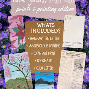May include: A collection of stationery items including a 5x7in art print, a watercolor painting, a bookmark, a handwritten letter, and a club letter. The text reads: Love yours, snail mail prints & painting edition, WHATS INCLUDED?