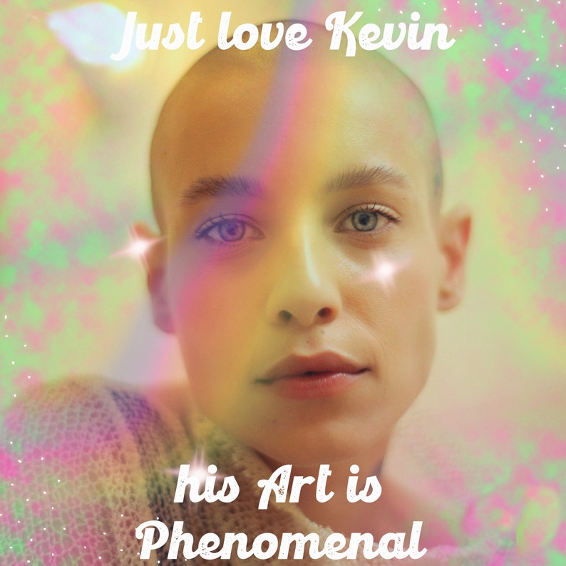 May include: A close-up portrait of a person with a shaved head. The person is looking directly at the camera. The background is a colorful, abstract design with the text "Just love Kevin" and "his Art is Phenomenal".