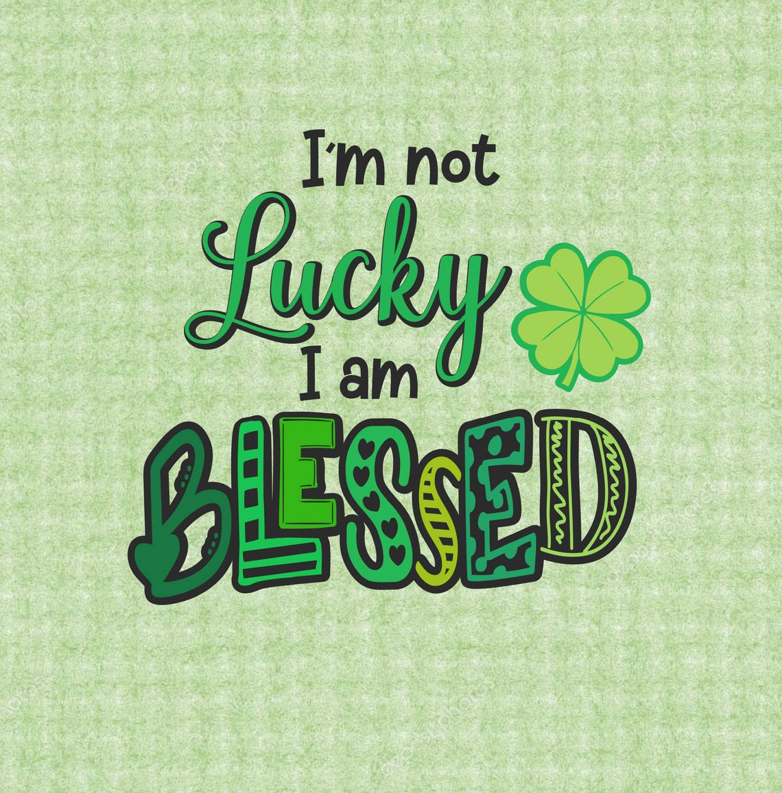 I'm not lucky I'm blessed SVG DXF PNG Jpeg St. Etsy