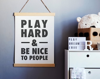 Play Hard & Be Nice To People, Printable Wall Art, Inspirational Quotes, Downloadable Art, Black and White, Nursery Decor, Poster Art