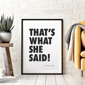 Michael Scott Office Quote Printable Wall Art, That&#39;s What She Said Quote, Typography, Black & White, Funny TV Show Quote, Downloadable Art