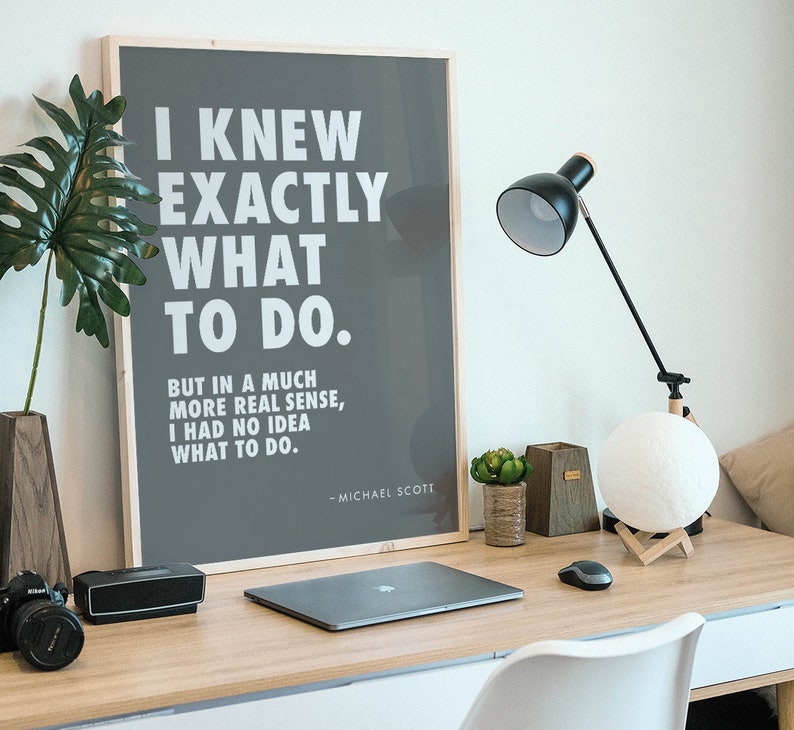 Michael Scott Office Quote Printable Wall Art, I Knew Exactly What to Do, Typography, Black & White, Funny TV Show Sitcom Quotes, Download image 4