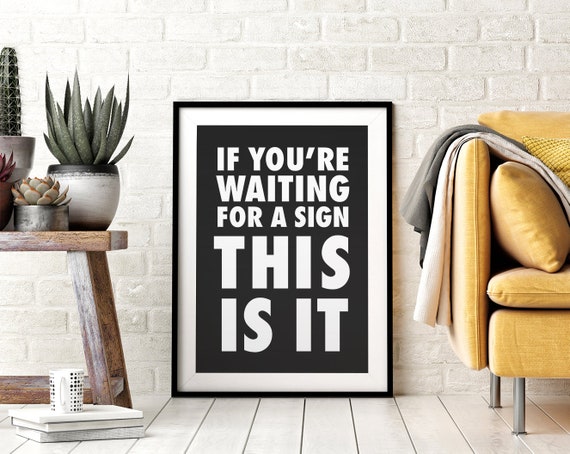 If You're Waiting for A Sign This Is It Printable Wall | Etsy