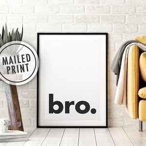 Bro. Mailed Poster Print, Boys Bedroom Decor, Nursery Art, Little Brother, Printed Art, Print and Mail, 8x10, 11X14, 16x20, 18x24, 24x36