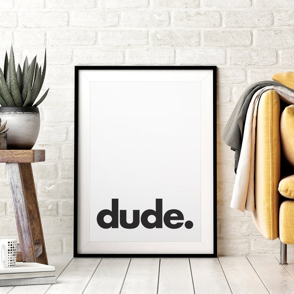 Dude. Printable Wall Art, Minimalistic Typography Poster, Black & White, Children's Nursery Print, Instant Download