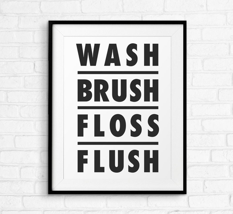 Clean Brush Floss Flush Printable Wall Artwork, Rest room Signal, Minimalistic Typography Poster, Black White, Downloadable Scandinavian Print photograph about Wash Brush Floss Flush Free Printable identified as Clean Brush Floss Flush Printable Wall Artwork, Toilet Indicator, Minimalistic Typography Poster, Black White, Downloadable Scandinavian Print